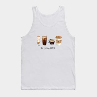 Ok but first coffee Tank Top